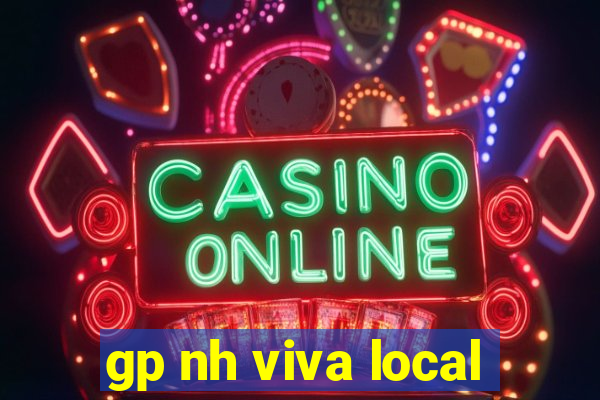 gp nh viva local